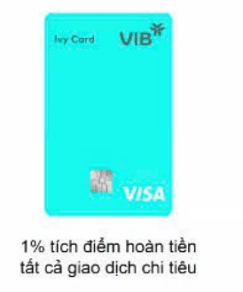 Thẻ IVY CARD (1% Tích Điểm Hoàn Tiền Tất Cả Giao Dịch Chi Tiêu)